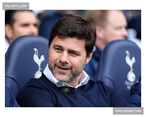 波切蒂诺与热刺的纠葛：一段注定改变命运的执教历程